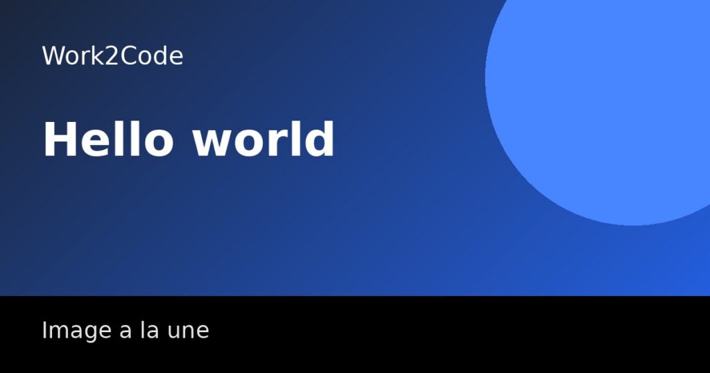 Hello world Work2Code